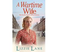 A Wartime Wife: A gripping historical saga from bestseller Lizzie Lane (Mary Anne Randall, 1)