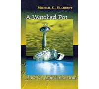 A Watched Pot: How We Experience Time