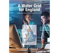 A Water Grid for England: An Alternative View of Water Resources in England