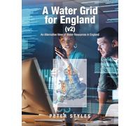 A Water Grid for England (v2): An Alternative View of Water Resources in England