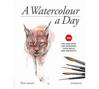 A Watercolour a Day: 365 Tips and Ideas for Improving Your Skills and Creativity