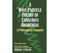 A Wave-Particle Theory of Conscious Awareness (A Philosophical Viewpoint): Mind, Machine & Morality - Is Experience a Quantum Field?