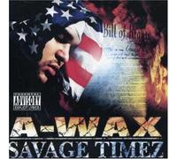 A-Wax - Savage Timez 2005 [Us Import]