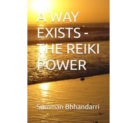 A WAY EXISTS - THE REIKI POWER