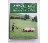 A Way of Life: Sheepdog Training, Handling and Trialing by H.Glyn Jones (24-Sep-1987) Hardcover