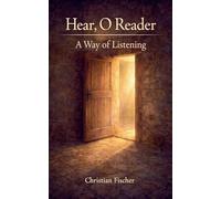 A Way of Listening: 1 (Hear, O Reader)