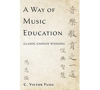 A Way of Music Education: Classic Chinese Wisdoms