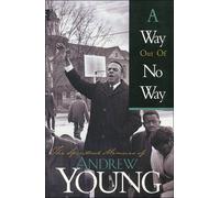 A Way Out of No Way: The Spiritual Memoirs of Andrew Young