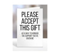 A way to honour the support you’ve given me, card, gifts for men, women, to say thank you, presents for christmas, birthday, funny, silly, joke, gag, humour, A5-246_291