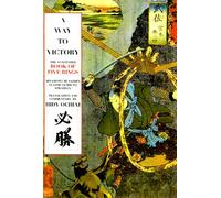 A Way To Victory: The Annotated Book of Five Rings