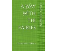 A Way With The Fairies: The Elves Book II: 2
