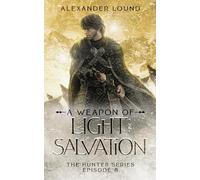 A Weapon of Light and Salvation (The Hunter Series)
