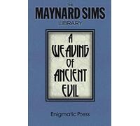 A Weaving of Ancient Evil: The Maynard Sim Library. Vol. 4: Volume 4 (The Maynard Sims Library)