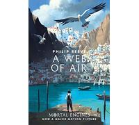 A Web of Air (Paperback) Book - Philip Reeve