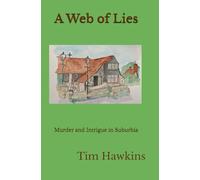 A Web of Lies: Murder and Intrigue in Suburbia