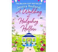A Wedding at Hedgehog Hollow: A heartwarming read from MULTI-MILLION COPY BESTSELLER Jessica Redland