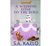 A Wedding Gone to the Dogs: 3 (Samantha Davies Mysteries)