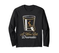 A Wee Bit Dramatic Comedy Mask Tears Funny Whiskey Long Sleeve T-Shirt