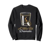 A Wee Bit Dramatic Comedy Mask Tears Funny Whiskey Sweatshirt