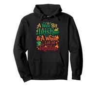 A Wee Bit Irish & A Whole Lot of Trouble St Patricks Day Pullover Hoodie