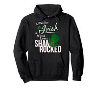 A Wee Bit Irish A Whole Lotta Shamrocked Ireland Party Fun Pullover Hoodie