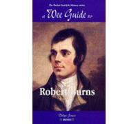 A Wee Guide to Robert Burns (Wee guides)