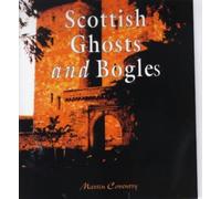 A Wee Guide to Scottish Ghosts and Bogles (Wee Guides S.)