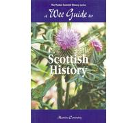 A Wee Guide to Scottish History (The pocket Scottish history series)
