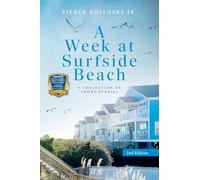 A Week at Surfside Beach: A Collection of Short Stories: Second Edition