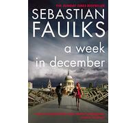 A Week in December: Sebastian Faulks