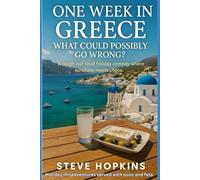 A Week In Greece: What could possibly go wrong?