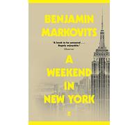A Weekend in New York: From the Booker prize longlisted author of The Rest of Our Lives