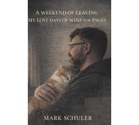 A WEEKEND OF LEAVING MY LOST DAYS OF WINE FOR PAGES