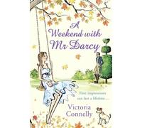 A WEEKEND WITH MR DARCY: The perfect romance read for fans of Bridgerton! (Austen Addicts)