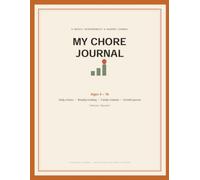 A Weekly Responsibility & Reward Tracker for Kids Ages 4-10 - Daily Chore Charts, Family Reward System, and a Full Year of Growth: My Chore Journal