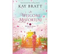 A Welcome Misfortune: Book One in the Sworn Sisters Chinese Historical Fiction duology