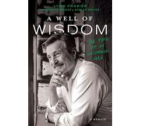 A Well of Wisdom: The Path of an Uncommon Man