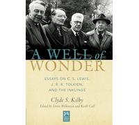 A Well of Wonder: C. S. Lewis, J. R. R. Tolkien, and The Inklings: 1 (Mount Tabor Books, 1)