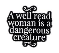 A Well Read Woman Is A Dangerous Creature Enamel Pin, Feminist Quote Brooch Lapel Pin, Black White Hard Enamel Pin Badge for Book Lovers