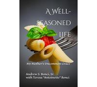 A Well Seasoned Life: My Mother’s Uncommon Grace