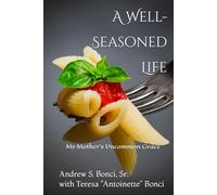 A Well Seasoned Life: My Mother’s Uncommon Grace