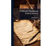A Welsh Grammar For Schools