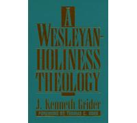 A Wesleyan-Holiness Theology