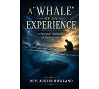A "Whale" of an Experience: A Personal Testimony of God's Grace
