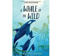 A Whale of the Wild: (A Voice of the Wilderness Novel)