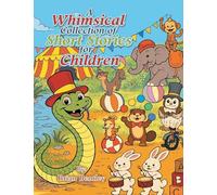 A Whimsical Collection of Short Stories for Children