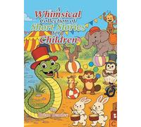 A Whimsical Collection of Short Stories for Children