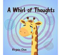 A Whirl of Thoughts: A Story About Overthinking and Friendship