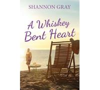 A Whiskey Bent Heart