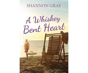 A Whiskey Bent Heart